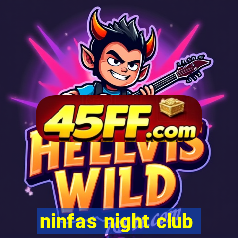 ninfas night club